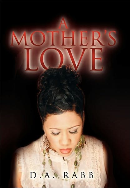 Cover for D A. Rabb · A Mother's Love (Pocketbok) (2011)