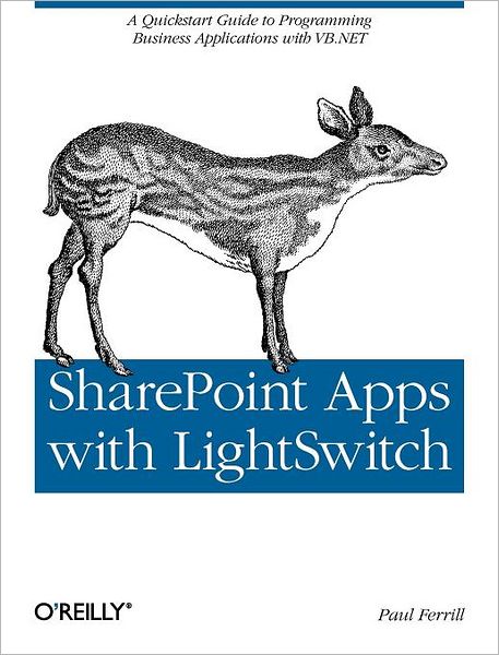 SharePoint Apps with Visual Studio LightSwitch - Paul Ferrill - Books - O'Reilly Media - 9781449321161 - May 15, 2012