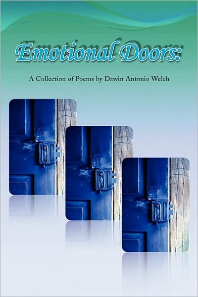 Cover for Dawin Antonio Welch · Emotional Doors: a Collection of Poems by Dawin Antonio Welch (Paperback Book) (2010)
