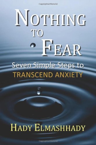 Cover for Hady Elmashhady · Nothing to Fear: Seven Simple Steps to Transcend Anxiety (Paperback Book) (2010)
