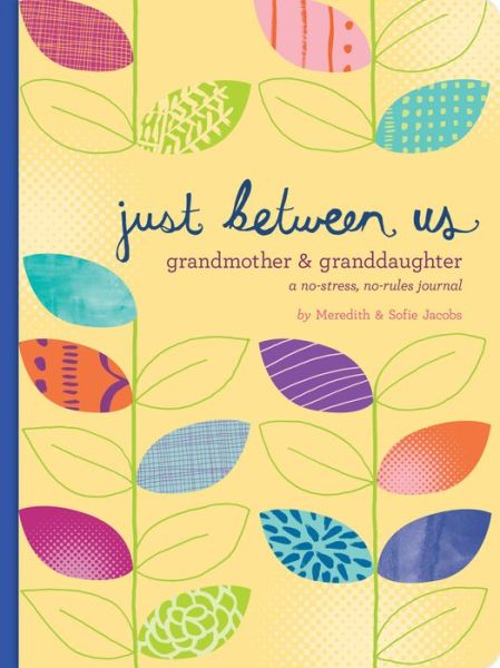 Cover for Sofie Jacobs · Just Between Us: Grandmother &amp; Granddaughter - A No-Stress, No-Rules Journal (Book) (2017)