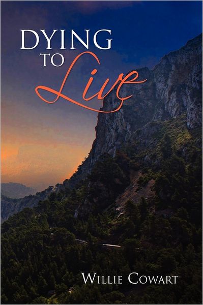Cover for Willie Cowart · Dying to Live (Paperback Book) (2010)