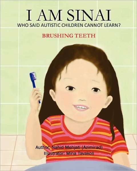 Cover for Nahid Mehjati -azimirad · I Am Sinai, Who Said Autistic Children Cannot Learn?: Brushing Teeth (Paperback Book) (2010)