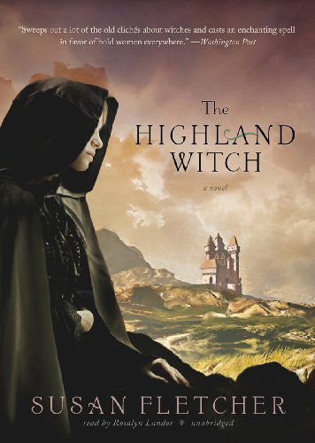 Cover for Susan Fletcher · The Highland Witch: a Novel (Audiobook (CD)) [Library, Unabridged Library edition] (2011)