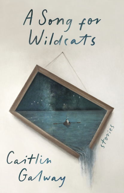 Cover for Caitlin Galway · A Song for Wildcats: Stories (Paperback Book) (2025)