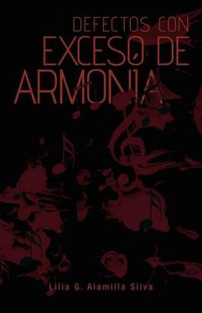 Cover for Lilia G Alamilla Silva · Defectos Con Exceso De Armonia (Paperback Book) (2013)