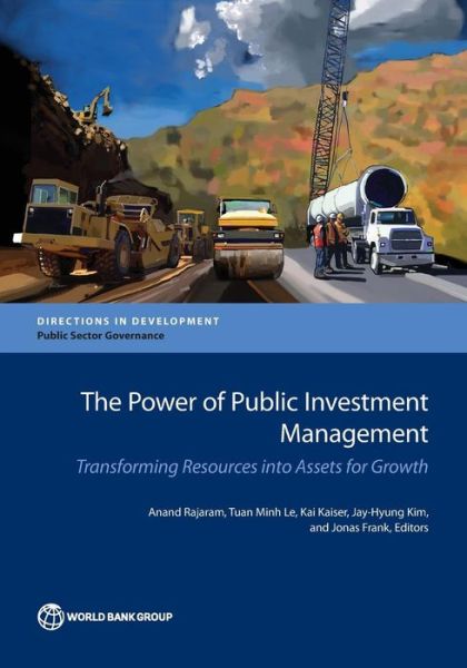 Cover for Anand Rajaram · The Power of Public Investment Management: Transforming Resources Into Assets for Growth - Directions in Development - Public Sector Governance (Paperback Book) (2014)