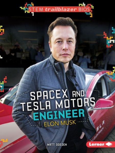 Cover for Matt Doeden · Spacex and Tesla Motors Engineer Elon Musk (Stem Trailblazer Bios) (Paperback Book) (2015)