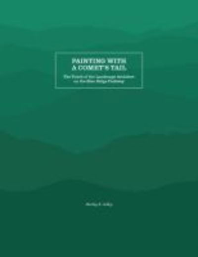 Painting with a Comet's Tail - Harley E. Jolley - Books - The University of North Carolina Press - 9781469642161 - September 30, 2017
