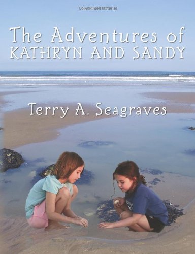 Cover for Terry A. Seagraves · The Adventures of Kathryn and Sandy (Paperback Book) (2012)