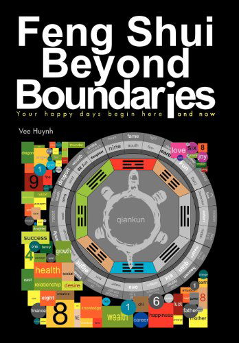 Cover for Vee Huynh · Feng Shui Beyond Boundaries: Your Happy Days Begin Here and Now (Hardcover Book) (2012)