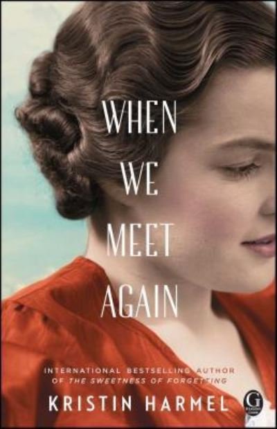 Cover for Kristin Harmel · When We Meet Again (Paperback Book) (2016)