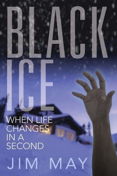 Cover for Jim May · Black Ice: when Life Changes in a Second (Paperback Bog) (2015)