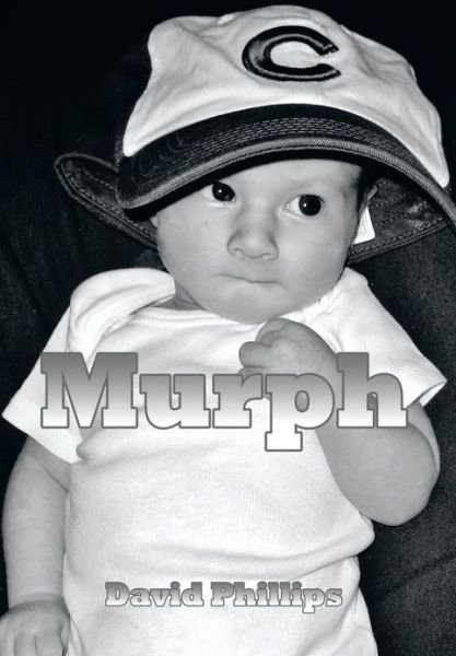 Murph - David Phillips - Bøger - Xlibris Corporation - 9781479782161 - 4. februar 2013