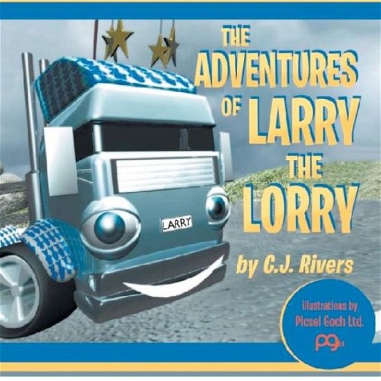Cover for Cj Rivers · The Adventures of Larry the Lorry (Taschenbuch) (2012)