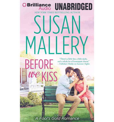 Cover for Susan Mallery · Before We Kiss (Fool's Gold Series) (Audiobook (CD)) [Unabridged edition] (2014)