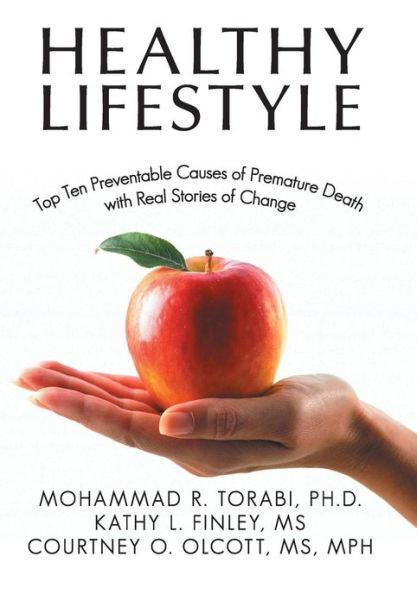 Cover for Torabi-finley-olcott · Healthy Lifestyle: Top Ten Preventable Causes of Premature Death with Real Stories of Change (Hardcover Book) (2013)
