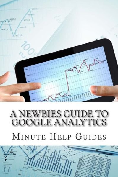 Cover for Minute Help Guides · A Newbies Guide to Google Analytics (Paperback Book) (2013)
