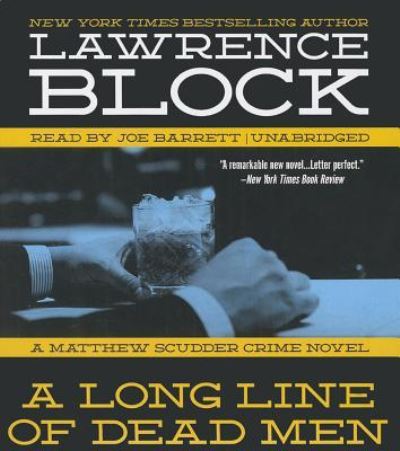 A Long Line of Dead Men - Lawrence Block - Musiikki - Blackstone Audiobooks - 9781482988161 - tiistai 17. kesäkuuta 2014