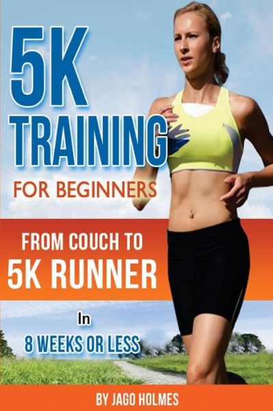 Cover for Jago Holmes · 5k Training for Beginners (Paperback Book) (2013)