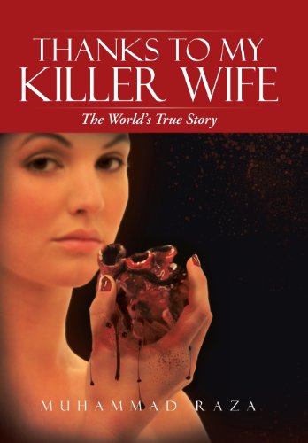 Cover for Muhammad Raza · Thanks to My Killer Wife: the World's True Story (Hardcover Book) (2013)