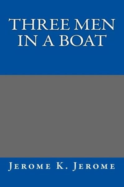 Cover for Jerome K Jerome · Three men in a Boat Jerome K. Jerome (Paperback Bog) (2013)
