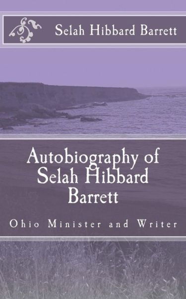 Cover for Selah Hibbard Barrett · Autobiography of Selah Hibbard Barrett: Ohio Minister and Writer (Pocketbok) (2013)