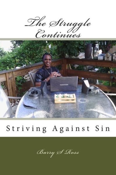 Cover for Barry S Ross · The Struggle Continue: Striving Against Sin (Paperback Bog) (2014)