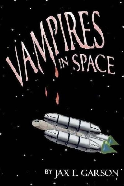 Cover for Jax E Garson · Vampires in Space (Paperback Book) (2014)