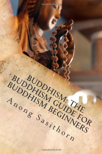 Cover for Anong Sasithorn · Buddhism: the Buddhism Guide for Buddhism Beginners (Taschenbuch) (2014)