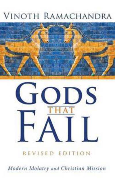 Gods That Fail, Revised Edition - Vinoth Ramachandra - Książki - LIGHTNING SOURCE UK LTD - 9781498282161 - 12 lutego 2016