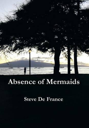 Cover for Steve De France · Absence of Mermaids (Hardcover Book) (2014)