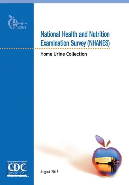 Cover for Centers for Disease Cont and Prevention · National Health and Nutrition Examination Survey (Nhanes): Home Urine Collection (Paperback Book) (2014)