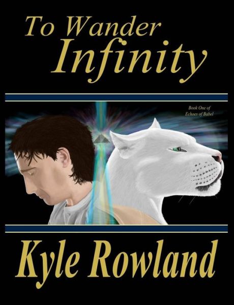 Cover for Kyle Rowland · To Wander Infinity (Paperback Book) (2014)