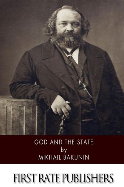 Cover for Mikhail Aleksandrovich Bakunin · God and the State (Paperback Book) (2014)