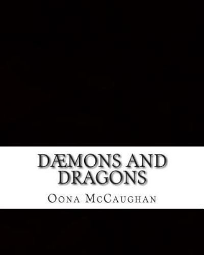 D mons and Dragons - Oona Mccaughan - Bøker - Createspace Independent Publishing Platf - 9781499719161 - 29. mai 2014