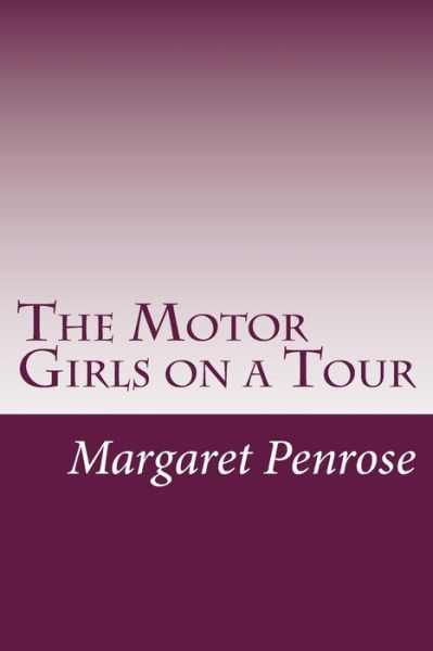 Cover for Margaret Penrose · The Motor Girls on a Tour (Paperback Book) (2014)