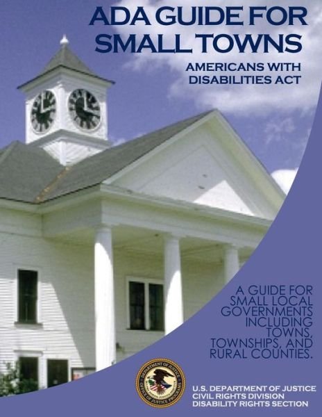 Cover for U S Department of Justice · Americans with Disabilities Act Ada Guide for Small Towns (Paperback Bog) (2015)