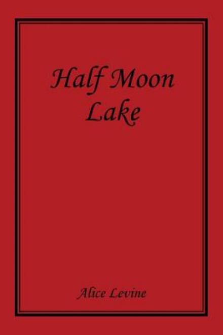 Cover for Alice Levine · Half Moon Lake (Paperback Book) (2015)