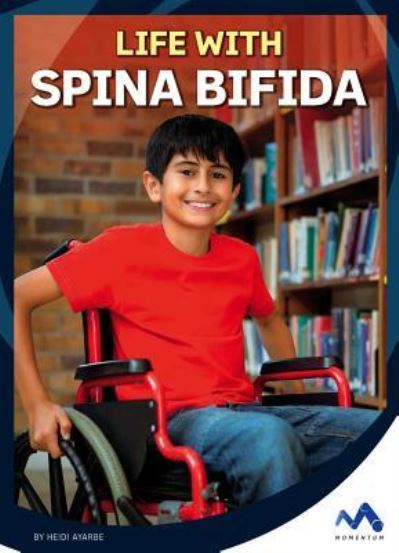 Cover for Heidi Ayarbe · Life with Spina Bifida (Hardcover Book) (2018)