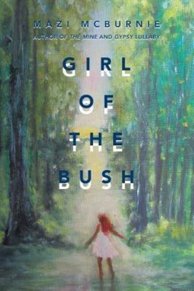 Girl of the Bush - Mazi Mcburnie - Livros - BalboaPressAU - 9781504310161 - 19 de setembro de 2017