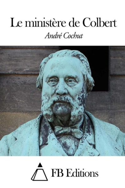 Cover for Andre Cochut · Le Ministere De Colbert (Taschenbuch) (2014)