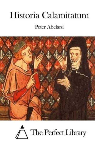 Cover for Peter Abelard · Historia Calamitatum (Paperback Bog) (2015)