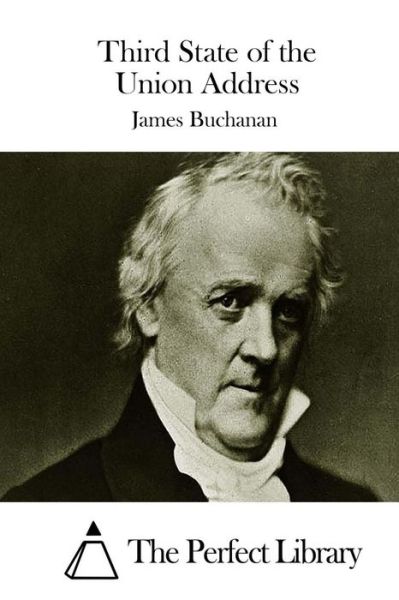 Third State of the Union Address - James Buchanan - Kirjat - Createspace - 9781511745161 - keskiviikko 15. huhtikuuta 2015