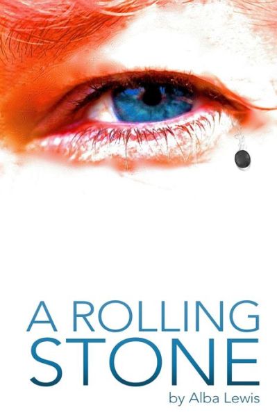 Cover for Alba F Lewis · A Rolling Stone (Pocketbok) (2015)