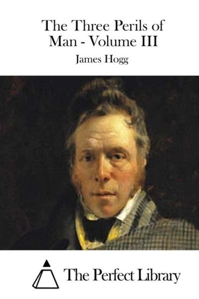Cover for James Hogg · The Three Perils of Man - Volume III (Paperback Bog) (2015)