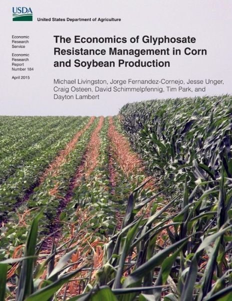 Cover for Michael Livingston · The Economics of Glyphosate Resistance Management in Corn and Soybean Production (Taschenbuch) (2015)
