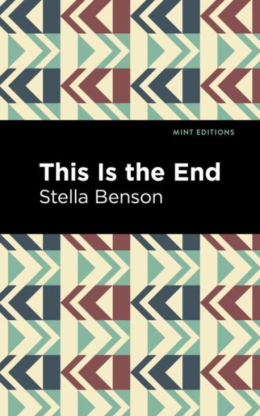 Cover for Stella Benson · This is the End - Mint Editions (Paperback Book) (2021)