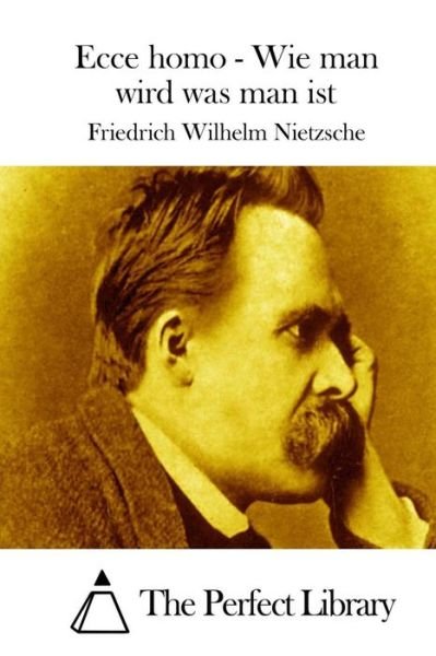 Cover for Friedrich Wilhelm Nietzsche · Ecce Homo - Wie Man Wird Was Man Ist (Pocketbok) (2015)