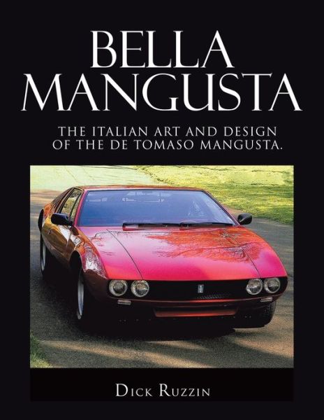 Cover for Dick Ruzzin · Bella Mangusta: The Italian Art and Design of the De Tomaso Mangusta. (Pocketbok) (2016)